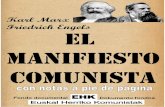 Marx y Engels...de los Comunistas, el "Manifiesto" se publicó por primera vez en Londres en febrero de 1848. En el "Manifiesto del Partido Comunista" Marx y Engels establecieron los