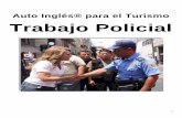 Auto Inglés® para el Turismo Trabajo Policial · 2016-04-14 · Palabras, Frases y Preguntas muy usuales (Frequent words, phrases and questions) Spanish English Pronunciation Adelante