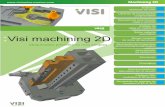 Visi machining 2D · 2017-08-14 · Machining 2D Amplio rango de interfaces CAD VISI puede trabajar directamente con archivos de Parasolid, IGES, CATIA v4 & v5, Pro-E, NX, STEP, Solid