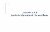 Ejercicio 2.3.2 Cable de alimentación de ventiladorcad3dconsolidworks.uji.es/t2/22.pdffunda de 2 mm, y de la longitud apropiada para conectar el ventilador a la fuente de alimentación