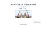 Inspección de Grúas Móviles CURSO ASME · 2019-06-05 · Objetivo: Dar los lineamientos de inspección de grúas móviles, con la finalidad de entrenar inspectores y/o certificadores