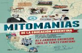 colección singular de la Educacion... · 2019-11-28 · Alejandro Grimson Los mitos de la educación argentina // Alejandro Grimson y Emilio Tenti Fanfani.- 1ª ed.- Buenos Aires: