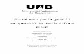 Portal web per la gestió i recuperació de residus d'una PIME · 2016-08-06 · 2 El sotasignat, Vicenç Soler Ruiz, professor de l'Escola d’Enginyeria de la UAB, CERTIFICA: Que