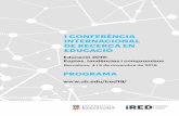 I CONFERÈNCIA INTERNACIONAL DE RECERCA EN EDUCACIÓ · 2019-11-01 · Marina Garcés Universitat Oberta de Catalunya 17.30-18.00 Cloenda de la Conferència (Paranimf) 5. Programa