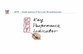 KPI – Indicadores Clave de Rendimiento · KPI – Indicadores Clave de Rendimiento • Los KPI’s miden “inductores” del éxito, nunca de“resultados”. • Nosindicanquéhacer,mientras