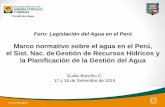 Marco normativo sobre el agua en el Perú, el Sist. …Foro: Legislación del Agua en el Perú Guido Bocchio C. 17 y 18 de Setiembre de 2015 Marco normativo sobre el agua en el Perú,