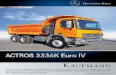 ACTROS 3336K Euro IV - Raico.cl · 2018-07-12 · ACTROS 3336K Euro IV Mercedes-Benz se reserva el derecho de cambiar las especificaciones de sus productos sin previo aviso. Fotos
