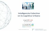 Inteligencia Colectiva en la Logística Urbana...IMT Laboratorio Nacional en Sistemas de Transporte y Logística Fase 1 Ingeniería de tráfico En centros urbanos densos, el espacio