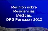 Reunión sobre Residencias Médicas. OPS Paraguay 2010new.paho.org/hq/dmdocuments/2010/portafolio-prof-Espana-Pres-JAPrado.pdfpermite simulaciones completas de la pre mite simul cion