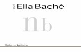 Guía de belleza · 2019-04-17 · La firma de belleza profesional de referencia en el mundo de la estética La ciencia de Ella Baché se beneficia de los 80 años de experiencia