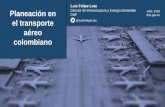 Planeación en Director de Infraestructura y Energía .... PPT Planeación en el... · Planeación del transporte aéreo en Colombia Julio 2018 2.3 Determinantes de la demanda de