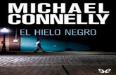 Libro proporcionado por el equipodescargar.lelibros.online/Michael Connelly/El Hielo Negro...Cal Moore, del departamento de narcóticos, fue encontrado en un motel con un tiro en la