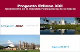 Proyecto Etileno XXI - ANIQ · La selección de tecnologías para el proyecto fue realizada através de un proceso competitivo y complejo, dando mayor importancia a la tecnología