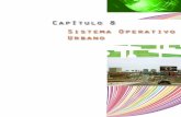 Capítulo 8 Sistema Operativo Urbanocatarina.udlap.mx/u_dl_a/tales/documentos/lar/amescua_d... · 2010-09-29 · Tras el análisis, es evidente que el funcionamiento del sistema operativo