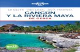 00-06-Cancún y la Riviera MayaDC · 2019-12-04 · en la selva de Costa Rica, donde empezó a escribir para Lonely Planet. Los autores Cancún y la Riviera Maya De cerca ... garantizan
