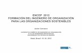 ENCEP 2012 FORMACIÓN DEL INGENIERO DE ORGANIZACIÓN … · La Ingeniería de Organización en la ETSII-UPM •1964 Inicio como especialidad de la Ingeniería Industrial (Ingenieros