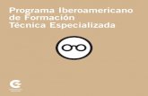 Programa Iberoamericano de Formación Técnica …El Programa Iberoamericano de Formación Técnica Especializa-da (PIFTE) es un Programa de la Agencia Española de Cooperación In-ternacional