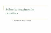 Sobre la imaginación científica - USP · que pone Castoriadis en el aspecto inicialmente egoísta de nuestra imaginación radical, justamente por estar ligada a nuestros deseos.