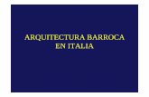 ARQUITECTURA BARROCA EN ITALIA - …...Idea de unidad espacial y eliminación de zonas que rompen la idea globalizadora del espacio. •Plantas centralizadas: elípticas (transversales