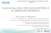 Controversias sobre CIRUGIA BARIATRICA en OBESIDAD MORBIDA Hepato Nutri... · 2015-10-15 · 5° Congreso Argentino de Gastroenterología, Hepatología y Nutrición Pediátricas Controversias