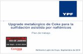 Upgrade metalúrgico de Coke para la sulfidación asistida por …refiningcommunity.com/wp-content/uploads/2017/07/Upgrade... · 2017-08-03 · forma localizada. Sulfidación Asistida
