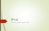IPv6 - Página Principal de Jhon Jairo Padilla Aguilarjpadilla.docentes.upbbga.edu.co/programa redes/IPv6.pdf · Mejor organización de las cabeceras de los paquetes ... Estructura