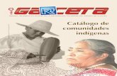 Catálogo de comunidades indígenas · Asesoría Editorial GaRceta / Más GaRceta Coordinadora Editorial: Susana Hernández Hernández ... datos en comunidades de la entidad, validada
