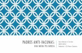 Padres Anti-vacunas: una moda peligrosa · La protección natural de las enfermedades es mejor que la que procuran las vacunas Inmunidad natural Inmunidad adquirida Nos ahorramos