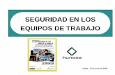 SEGURIDAD EN LOS EQUIPOS DE TRABAJO · 2014-02-17 · adaptaciÓn de los et que estuvieran a disposiciÓn de los trabajadores en la empresa requisitos . equipos de trabajo (et) rozadoras