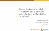 Línea Jurisprudencial “Retiro del Servicio por Orden o Decisión … · 2017-11-22 · exequibilidad de un apartado contenido en el Decreto 1791 de 2000 “por el cual se modifican