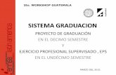 SISTEMA GRADUACION...proyecto de graduaciÓn en el decimo semestre y ejercicio profesional supervisado , eps en el undÉcimo semestre 5to. workshop guatemala ... central de abastos