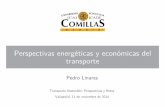 Perspectivas energéticas y económicas del transporte · Perspectivas energéticas y económicas del transporte Pedro Linares Transporte Sostenible: Perspectivas y Retos Valladolid,