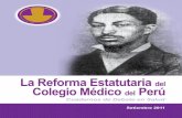 Colegio Médico del Perúrepositorio.cmp.org.pe/bitstream/CMP/20/1/CUADERNO...informe ejecutivo Proceso de Reforma Estatutaria: Informe ejecutivo 10 Dr. Amador Vargas Guerra Dr. Pedro