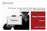 El Enfoque “Lograr que los Mercados Funcionen para los Pobres” …mpp-guatemala.org/wp-content/uploads/2015/03/S0-1... · 2017-02-21 · Objetivos del Taller •Promover el desarrollo