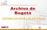 Archivo de Bogotá - Imaginar · SISTEMA NACIONAL DE ARCHIVOS Plan de desarrollo El proyecto 7379 “Archivo de Bogotá: por una memoria diversa e incluyente”, en el Plan de Desarrollo
