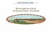 Emigración Canarias - Cuba es el título de este nuevo ... · Emigración Canarias - Cuba es el título de este nuevo monográfico del Centro de Documentación de Canarias y América