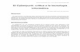 El Cyberpunk: crítica a la tecnología informática · la tecnología y la ciencia, planteando la idea de una liberación tanto del sistema político totalitario como de la máquina.
