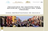 Programa de Gestión para Mejorar la Calidad del …...Programa de Gestión para Mejorar la Calidad del Aire (ProAire) de la Zona Metropolitana de Oaxaca. INFORME FINAL Elaborado por: