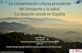 La contaminación urbana procedente del transporte y la ...La contaminación urbana procedente del transporte y la salud. La situación actual en España Andrés Alastuey Xavier Querol