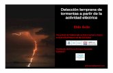 Detección temprana de tormentas a partir de la actividad eléctrica Agosto... · 2015-09-04 · Detección temprana de tormentas a partir de la actividad eléctrica EldoÁvila •Facultad