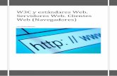 W3C y estándares Web. Servidores Web. Clientes Web … · 2013-05-10 · 2 a) Consulta la web del W3C y observa los estándares que desarrolla. Pincha en el enlace W3C A to Z para