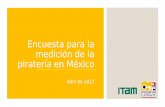 Encuesta para la medición de la piratería en México · 2018-03-13 · Presentación En este documento se presentan los principales resultados de la “Encuesta para la medición