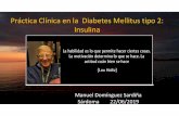 Práctica Clínica en la Diabetes Mellitus tipo 2: Insulina...reducir la glucotoxicidad, no como el último recurso. ¿Que insulina elegiríamos para ANA? ¿En que dosis, y cuando