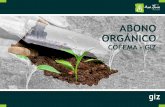 Presentacion Abono Organico Cofema GIZ · 2015-09-24 · ABONO ORGÁNICO COFEMA - GIZ PRODUCCIÓN DE CAUCHO El departamento del Caquetá cuenta con la mayor área sembrada de cultivo