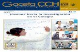 Jóvenes hacia la investigación en el Colegio...gacetacch@cch.unam.mx comunicacioncch@hotmail.com gacetacch@yahoo.com.mx Editorial 3 Más y mejor educación Presentan los programas