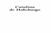 CATALINA DE HABSBURGO 160x235 Q7:Catalina · CATALINA DE HABSBURGO 160x235 Q7:Catalina 9/2/2011 1:46 PM Página 16. de Felipe de Habsburgo, hermana del emperador Carlos V de Alemania