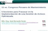 11 vo. Congreso Peruano de Mantenimiento 5 lecciones para ... · activos físicos. • Nuestros sistemas de gestión tienden a estar orientados a la calidad, ambiente, seguridad,