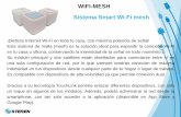 WIFI-MESH Sistema Smart Wi-Fi mesh · 2019-06-06 · Sistema Smart Wi-Fi mesh WIFI-MESH ¡Disfruta Internet Wi-Fi en toda tu casa, con máxima potencia de señal! Este sistema de