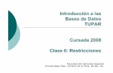 Introducción a las Bases de Datos TUPARusers.exa.unicen.edu.ar/catedras/tec-dbases/clases/c6-2008-1s.pdfINTRODUCCIÓN A LAS BASES DE DATOS Corrección y consistencia de los datos