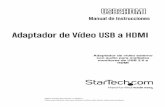 Adaptador de Vídeo USB a HDMI - sgcdn.startech.com · adaptador de vídeo USB puede reproducir archivos de vídeo y DVD utilizando una amplia variedad de reproductores. Sin embargo,